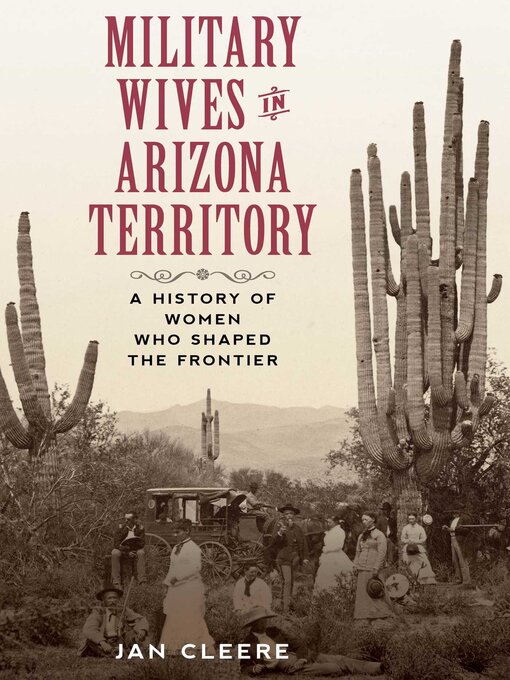 Title details for Military Wives in Arizona Territory by Jan Cleere - Available